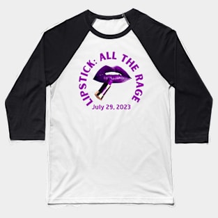 Lipstick All The Rage National Lipstick Day 2023 purple lipstick version Baseball T-Shirt